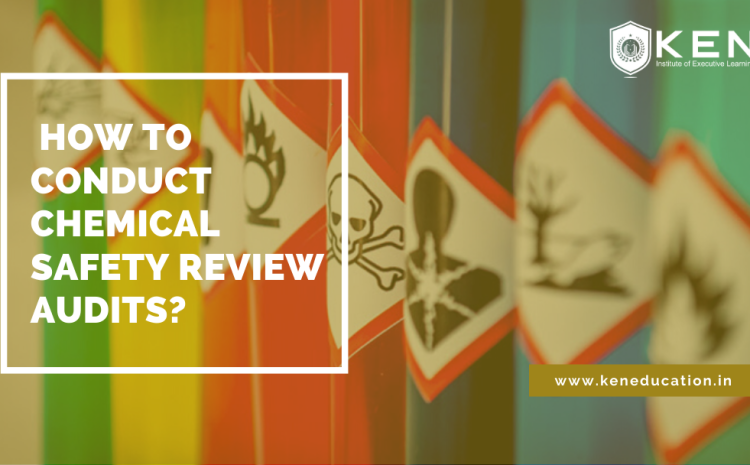  How To Conduct Chemical Safety Review Audits?