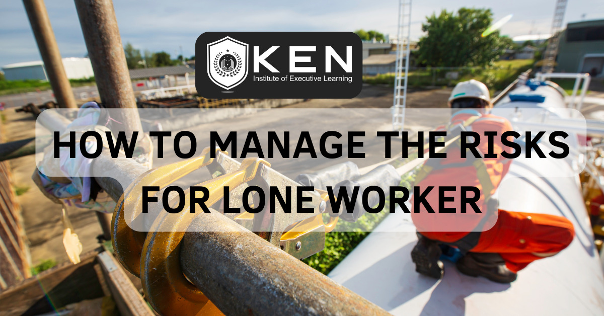 HOW TO MANAGE THE RISKS FOR LONE WORKER