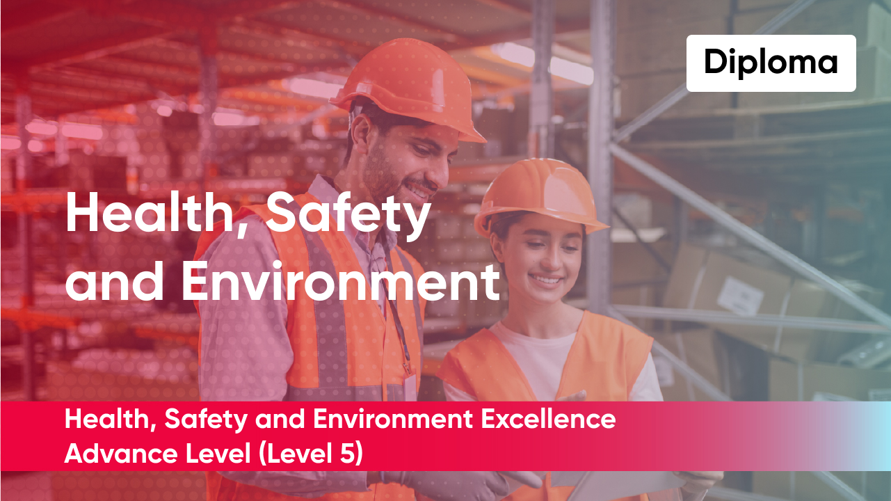 Health, Safety and Environment Excellence – Advance Level (Level 5)
