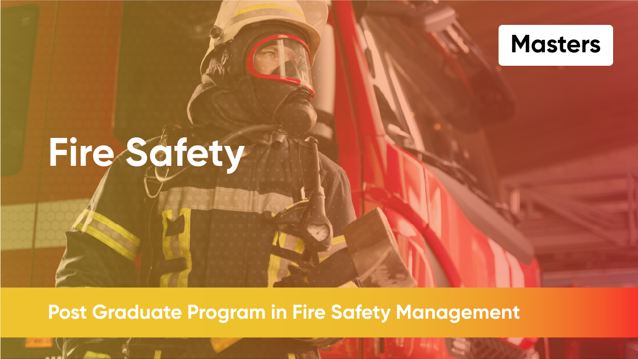 Post Graduate Program in Fire Safety Management