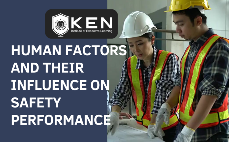  HUMAN FACTORS AND THEIR INFLUENCE ON SAFETY PERFORMANCE