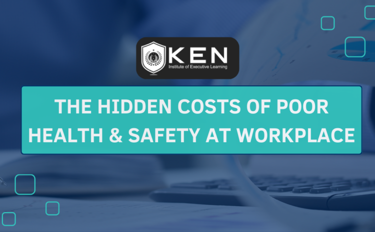  THE HIDDEN COSTS OF POOR HEALTH & SAFETY AT WORKPLACE