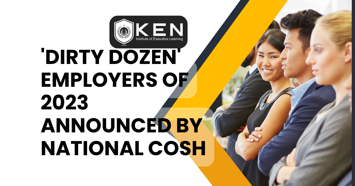 DIRTY DOZEN' EMPLOYERS OF 2023 ANNOUNCED BY NATIONAL COSH