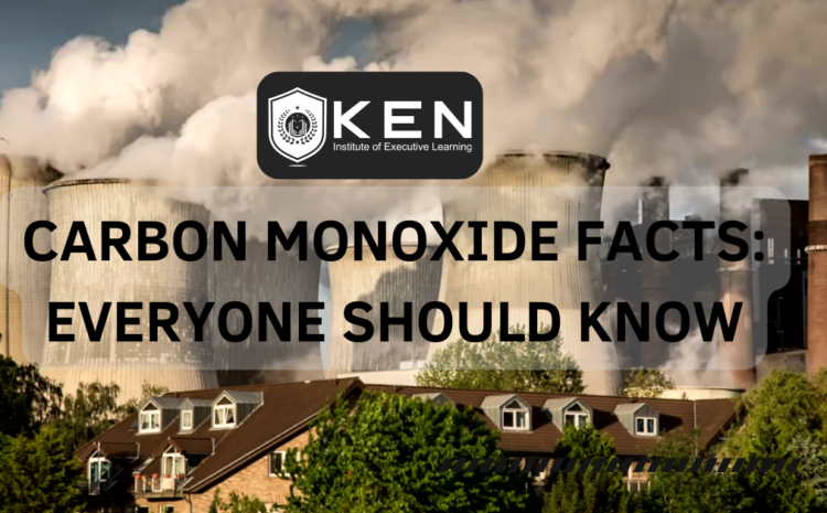  CARBON MONOXIDE FACTS: EVERYONE SHOULD KNOW