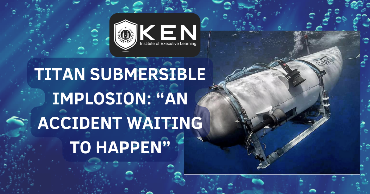 TITAN SUBMERSIBLE IMPLOSION: “AN ACCIDENT WAITING TO HAPPEN
