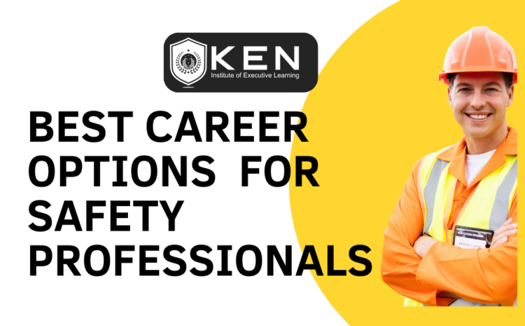  BEST CAREER OPTIONS  FOR SAFETY PROFESSIONALS