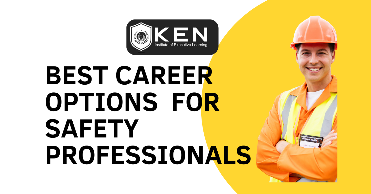 BEST CAREER OPTIONS FOR SAFETY PROFESSIONALS