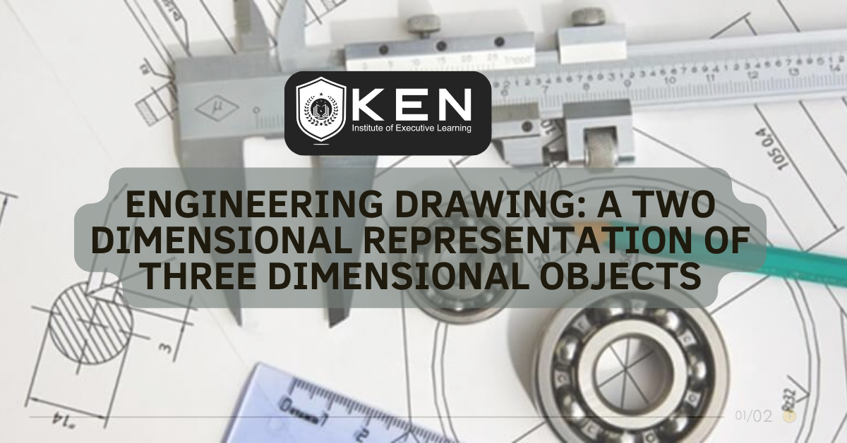 ENGINEERING DRAWING A TWO DIMENSIONAL REPRESENTATION OF THREE DIMENSIONAL OBJECTS