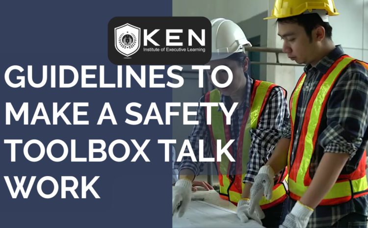  GUIDELINES TO MAKE A SAFETY TOOLBOX TALK WORK