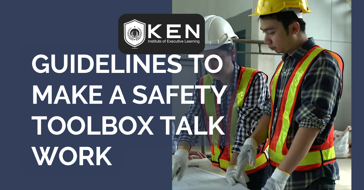 GUIDELINES TO MAKE A SAFETY TOOLBOX TALK WORK