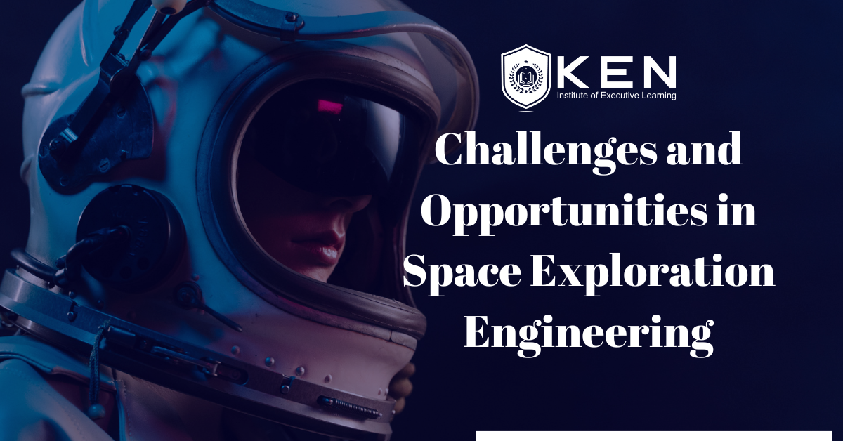 Challenges and Opportunities in Space Exploration Engineering
