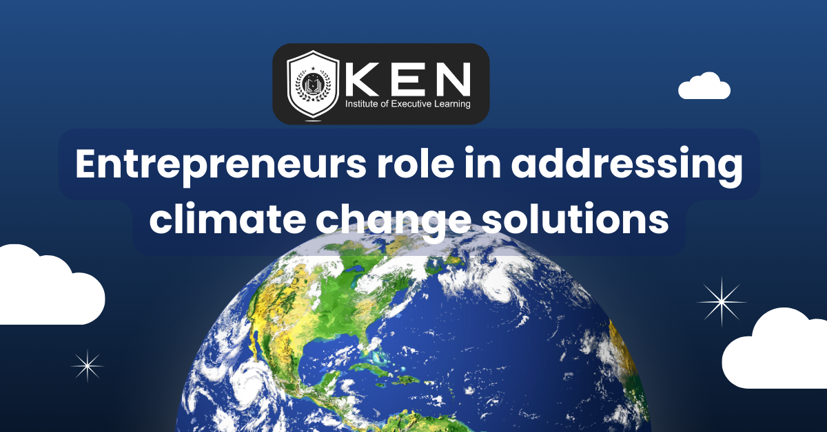 Entrepreneurs role in addressing climate change solutions