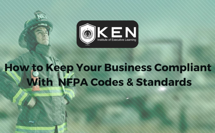  How to Keep Your Business Compliant  With  NFPA Codes & Standards