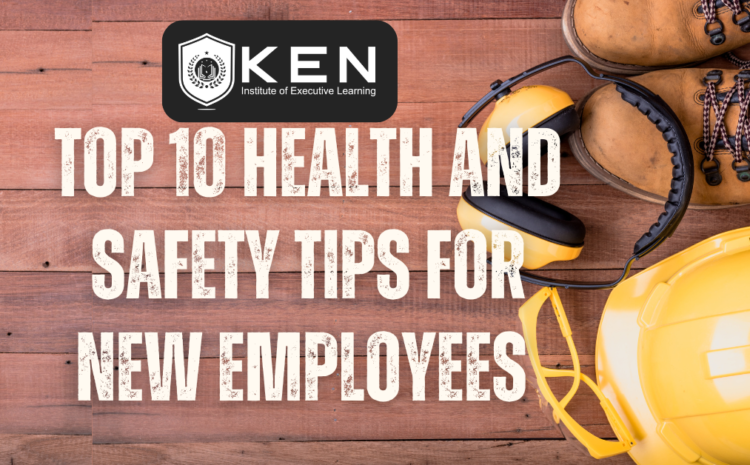  Top 10 Health and Safety Tips for New Employees