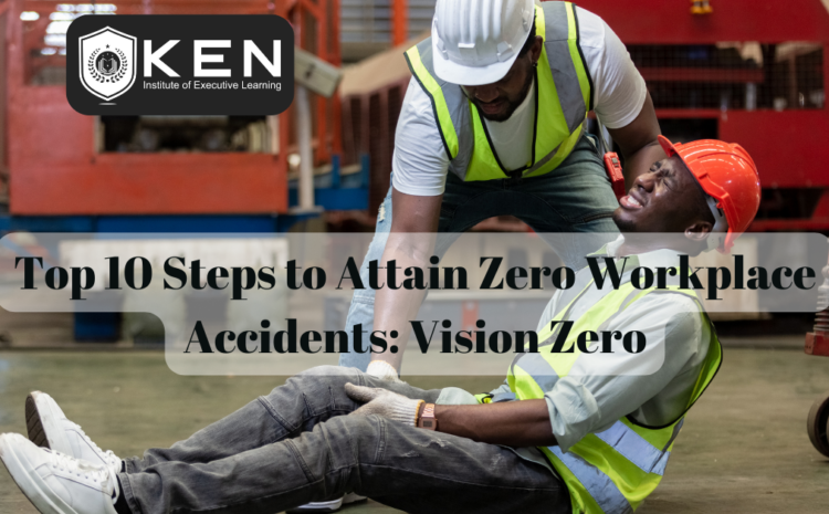  Top 10 Steps to Attain Zero Workplace Accidents: Vision Zero